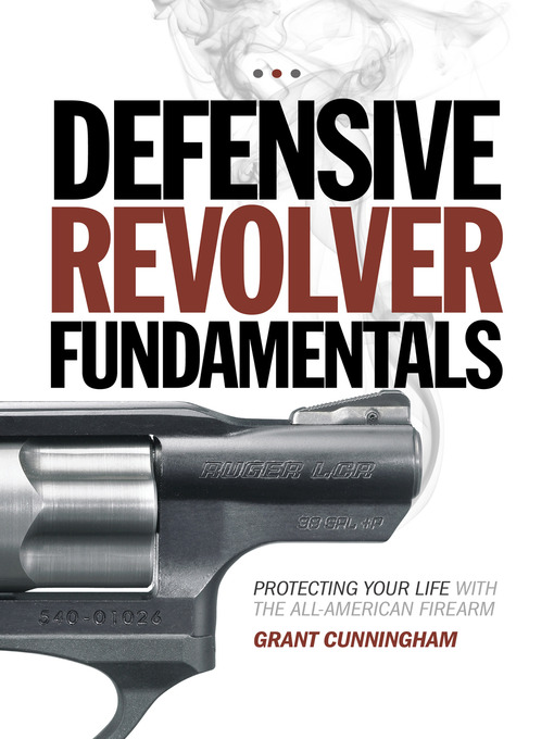 Title details for Defensive Revolver Fundamentals by Grant Cunningham - Available